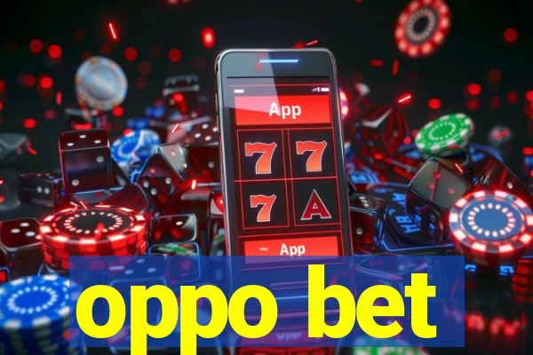 oppo bet